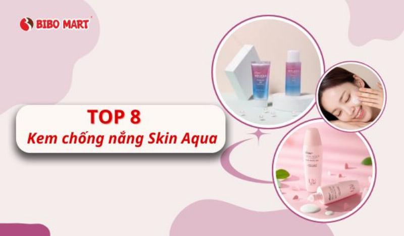 Chế Độ Chăm Sóc Da Với Kem Chống Nắng Skin Aqua