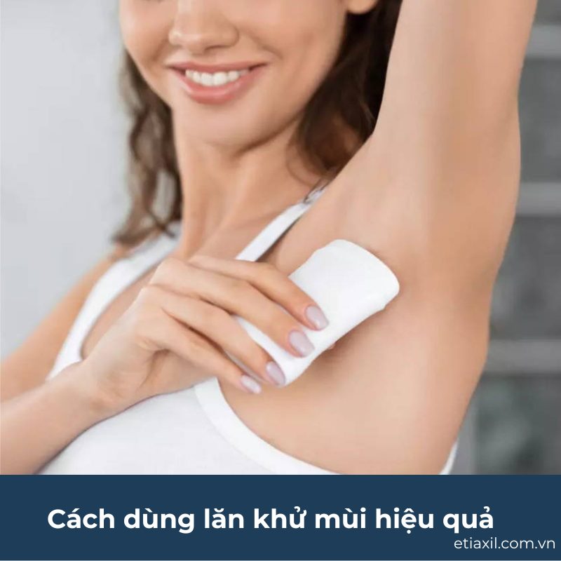 Hướng dẫn sử dụng lăn khử mùi Etiaxil