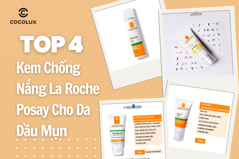 Review Top 3 Kem Chống Nắng La Roche Posay Cho Da Dầu
