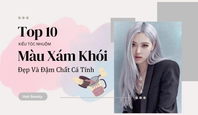 Tóc Xám Khói Phù Hợp Khuôn Mặt Nào