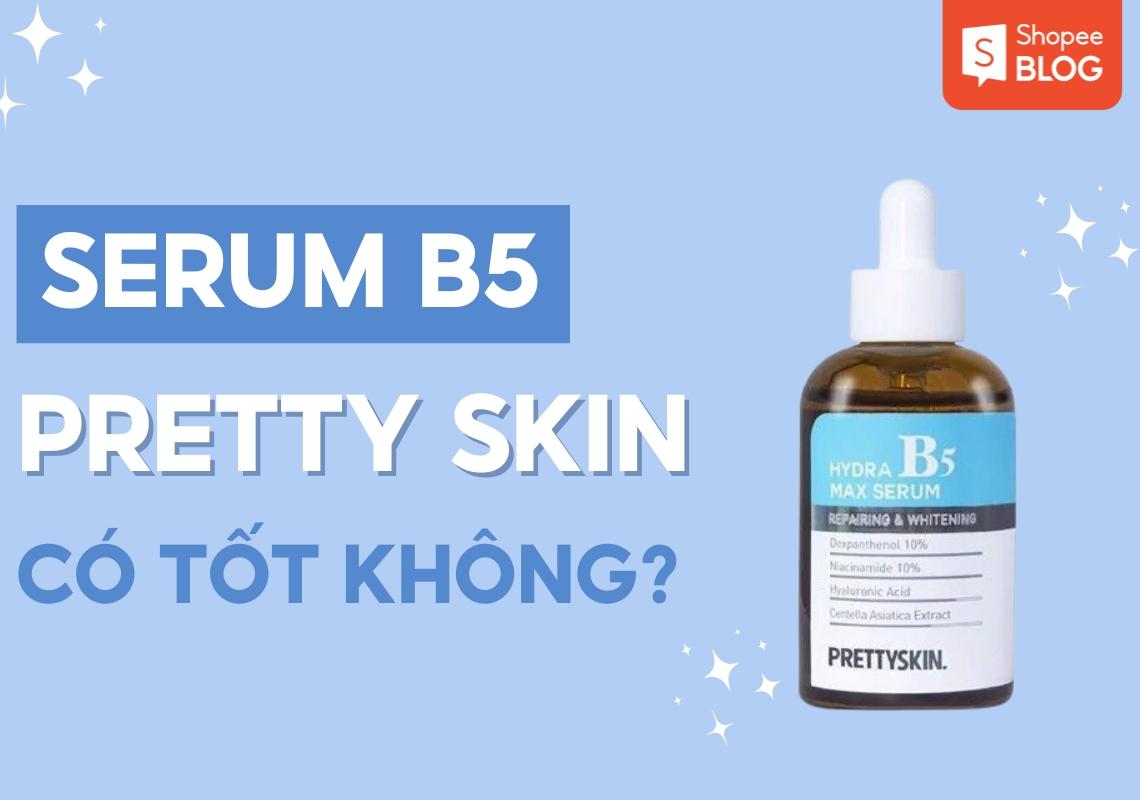 Các bước sử dụng serum B5 Pretty Skin đúng cách trong quy trình dưỡng da