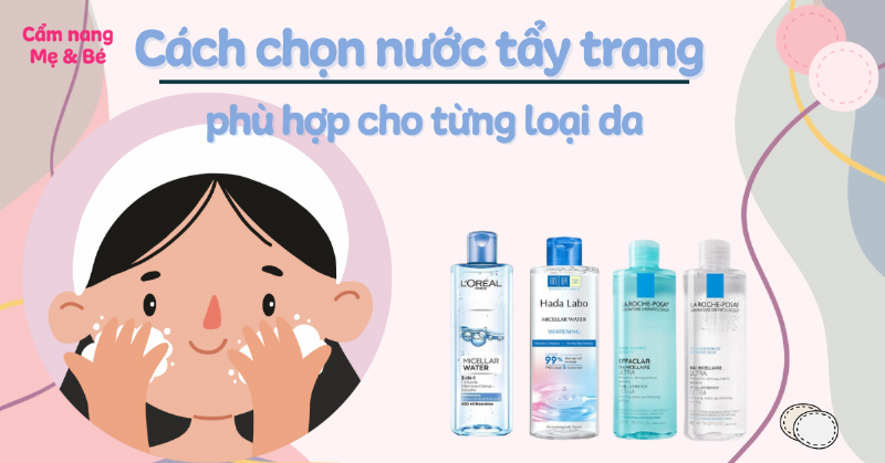 Hướng dẫn chọn tẩy trang La Roche-Posay phù hợp với từng loại da, đặc biệt là da nhạy cảm