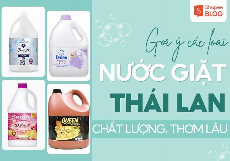 Tổng hợp các loại nước giặt Thái phổ biến tại thị trường Việt Nam, bao gồm Hygiene, Dnee, Fineline, Essence, Comfort Thái