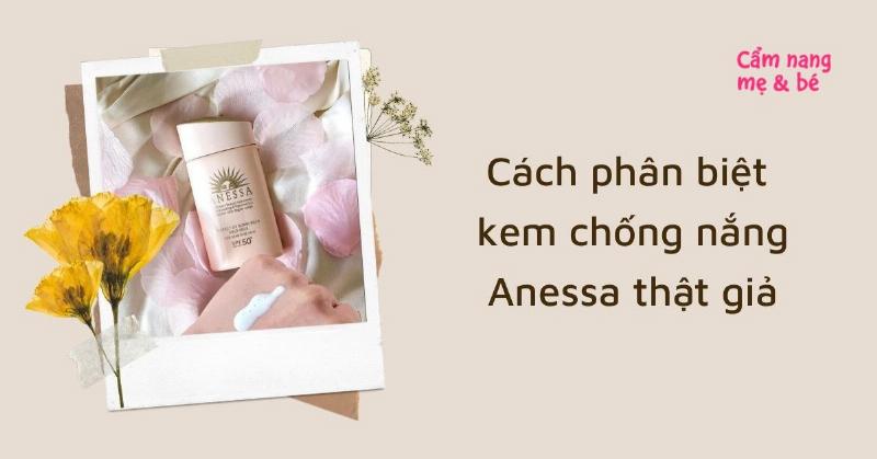 So sánh chất kem, mùi hương và độ thấm của kem chống nắng Anessa thật và giả