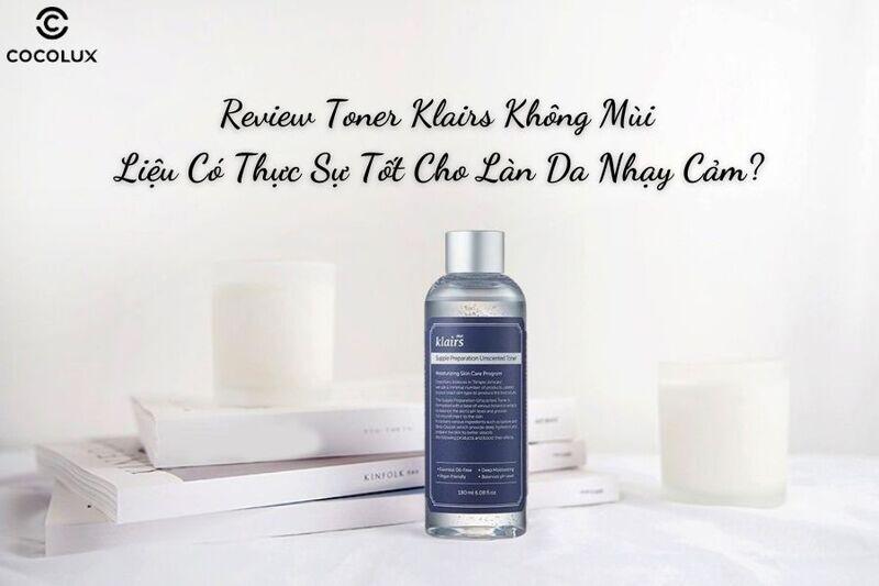 Huong dan cach dung toner klairs khong mui hieu qua cho da nhay cam